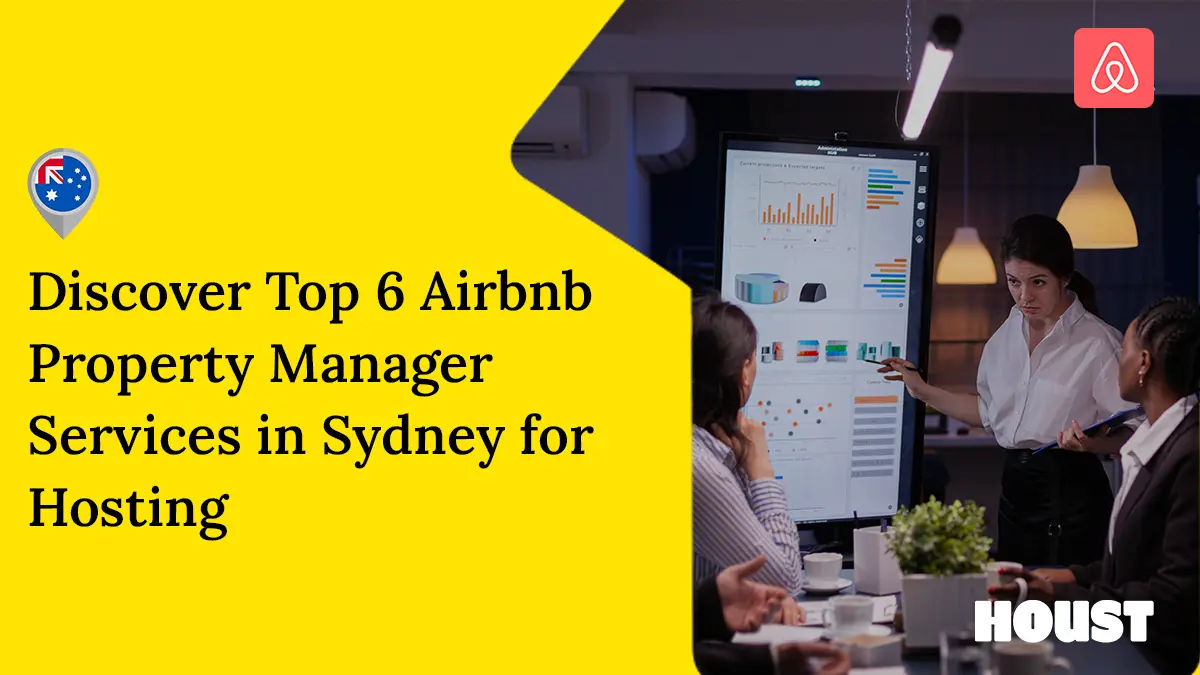 Discover Top 6 Airbnb Property Manager Services in Sydney for Hosting